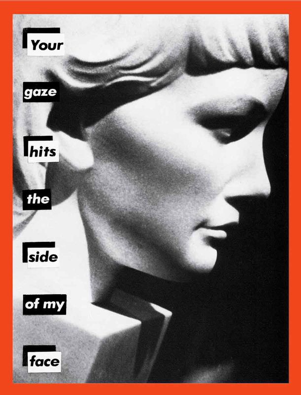 barbara kruger your gaze hits side my face