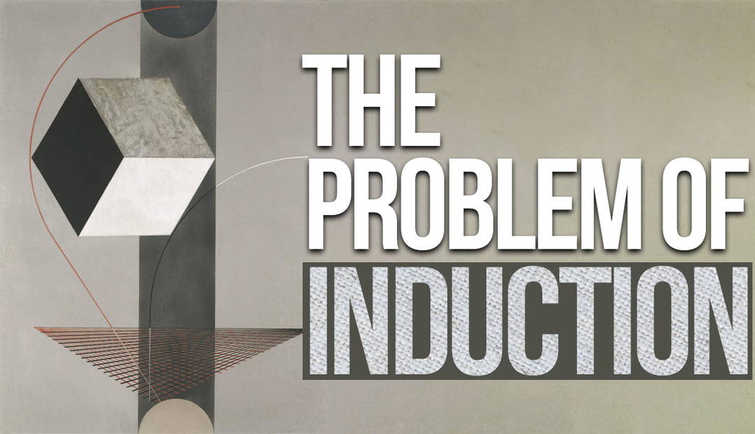 Philosophy of Science 101 What Is the Problem of Induction?