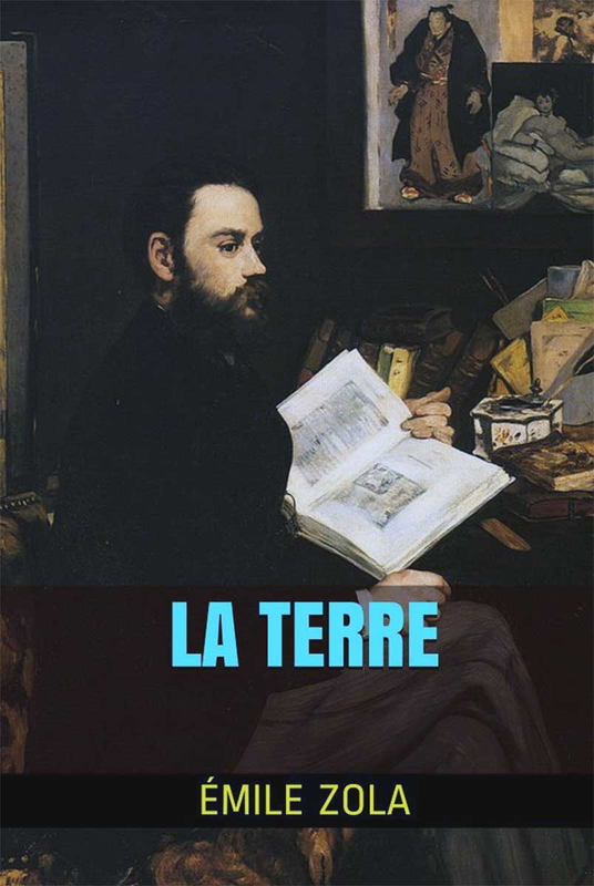 Front cover for Emile Zola’s novel, La Terre (The Earth), first published in 1887.