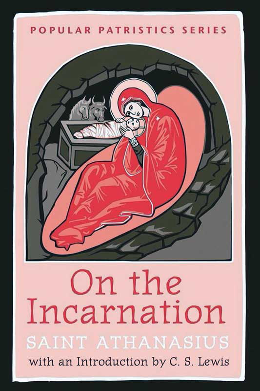 On the Incarnation, by Athanasius, new translation by John Behr, 2012. Source: Barnes & Noble