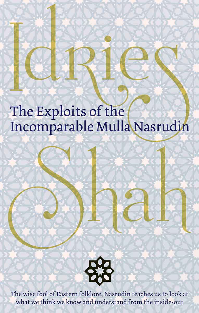 Cover of Idries Shah’s book, The Exploits of The Incomparable Mulla Nasrudin. Source: Idries Shah Foundation