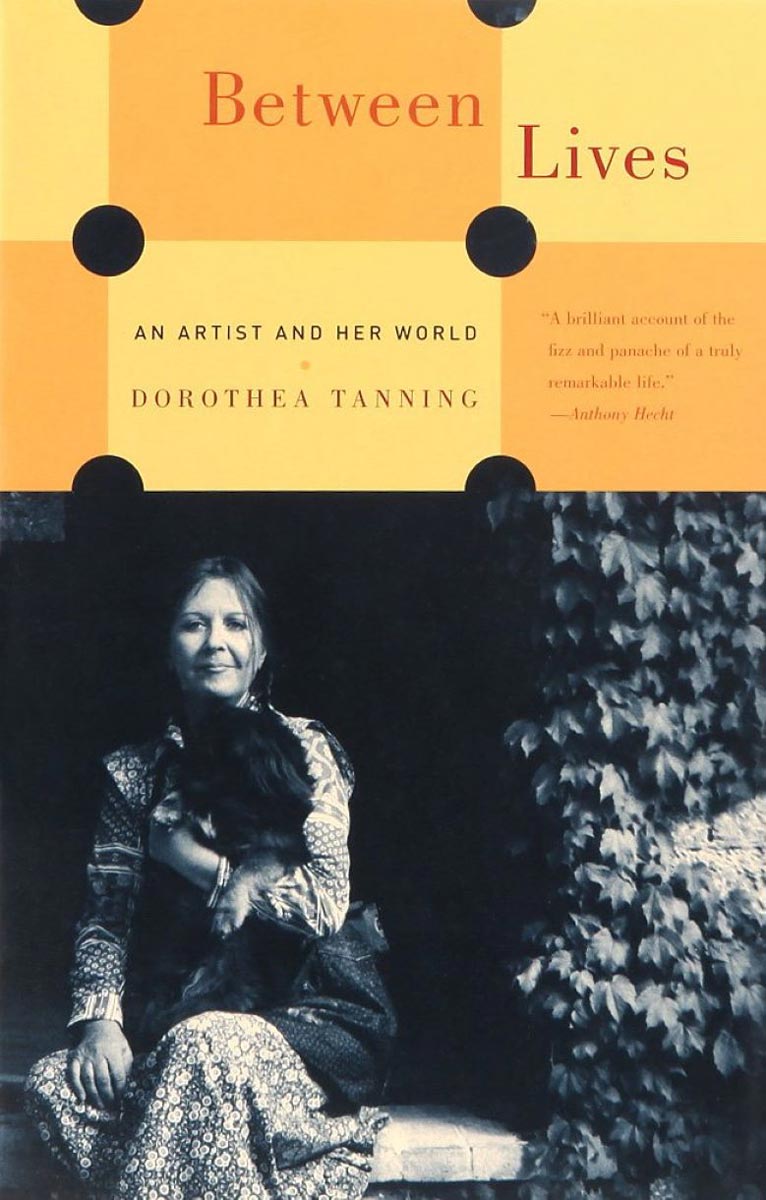 famous artist dorothea tanning between lives book