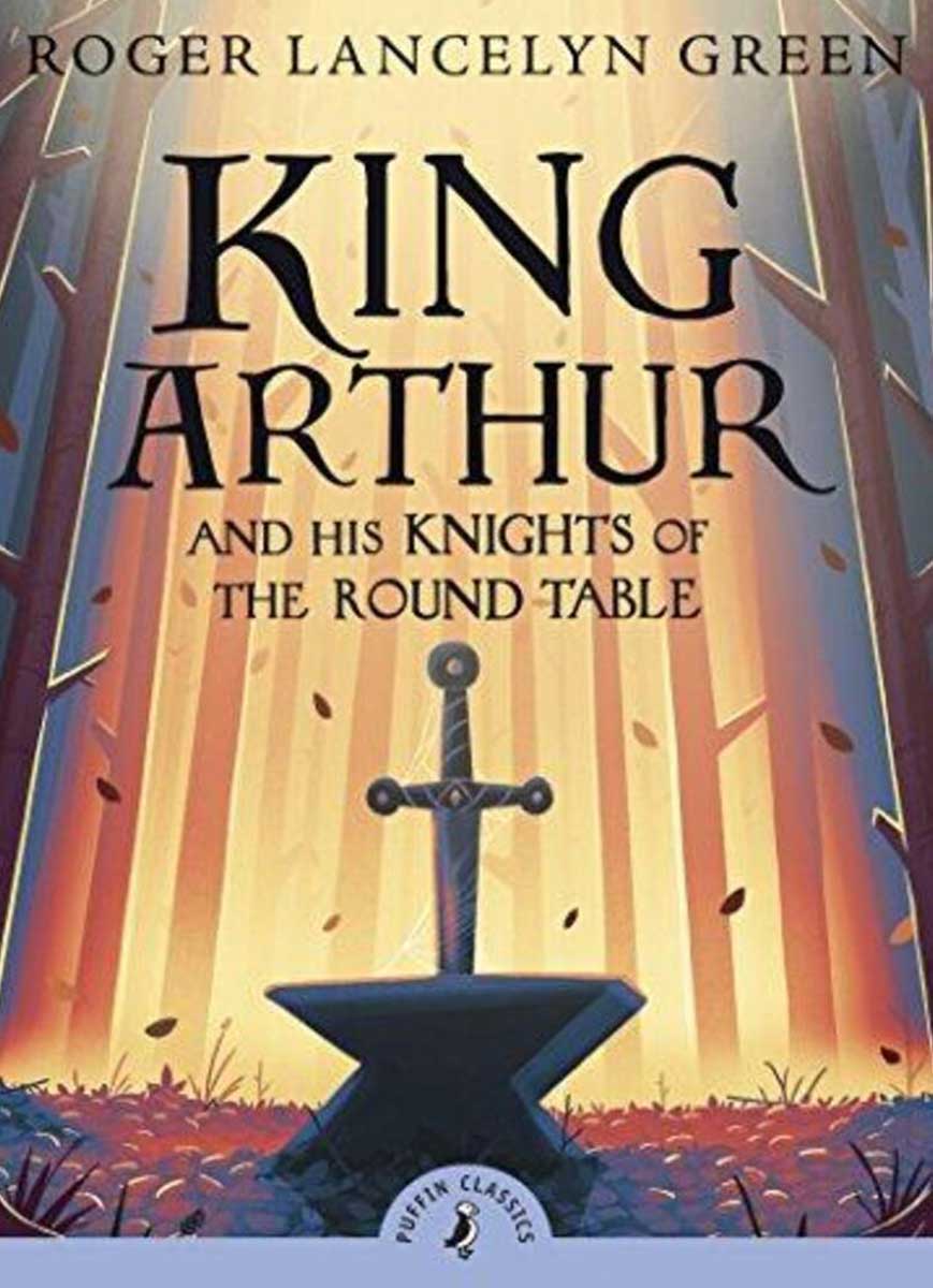 king arthur knights round table roger lancelyn green