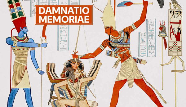 Egyptian artwork with "Damnatio Memoriae" text
