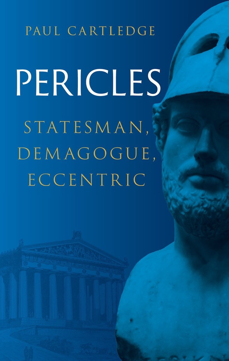Book cover of Pericles: Statesman, Demagogue, Eccentric by Paul Cartledge