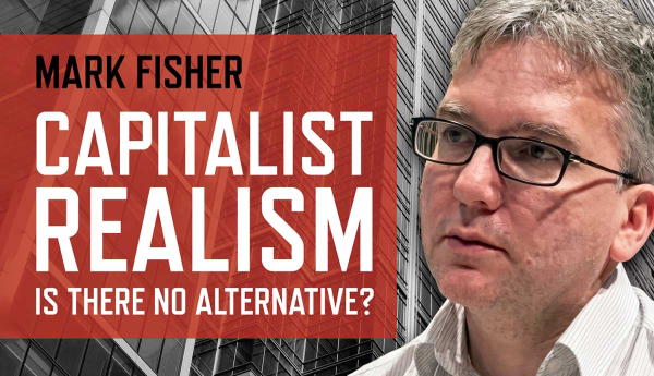 Mark Fisher and Capitalist Realism text