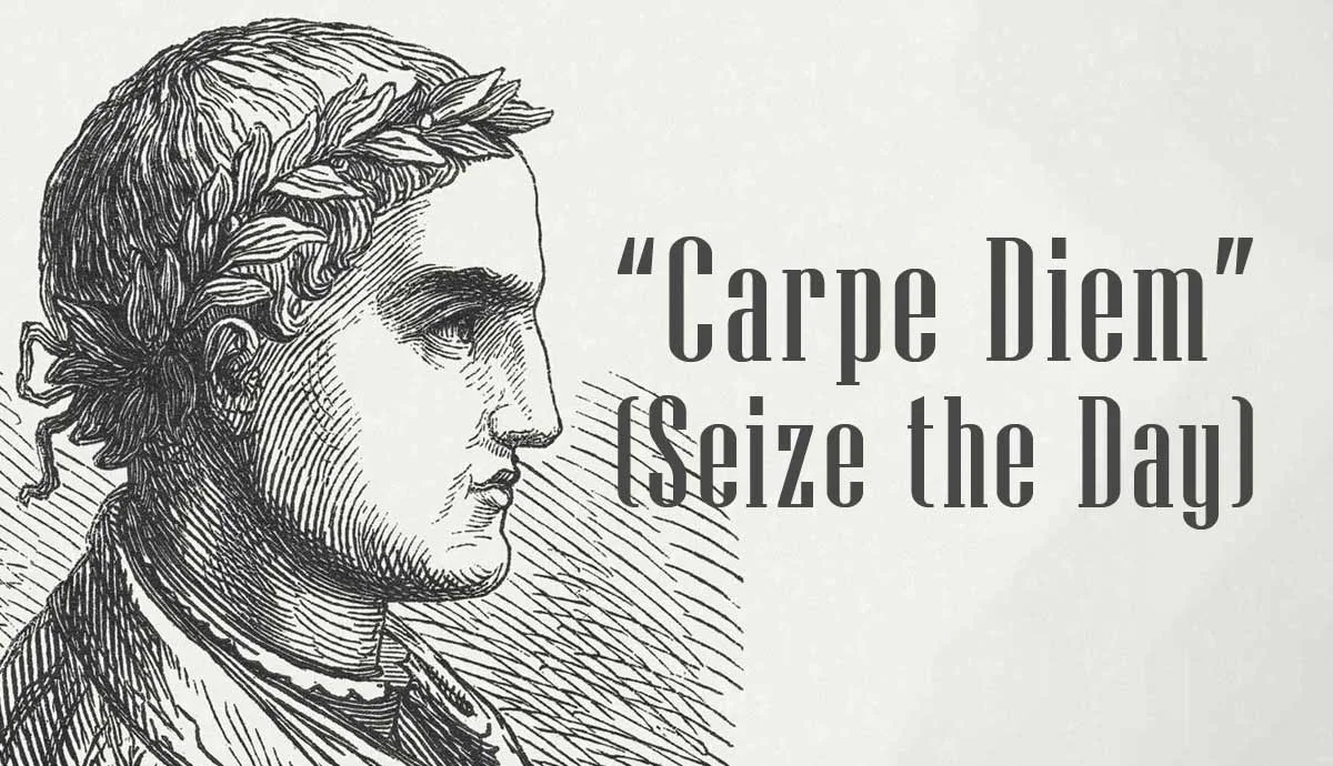 Horace Quote Carpe Diem Sieze the Day